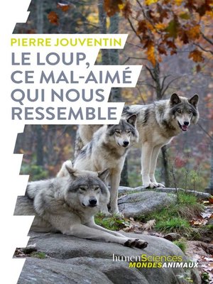 cover image of Le loup, ce mal-aimé qui nous ressemble